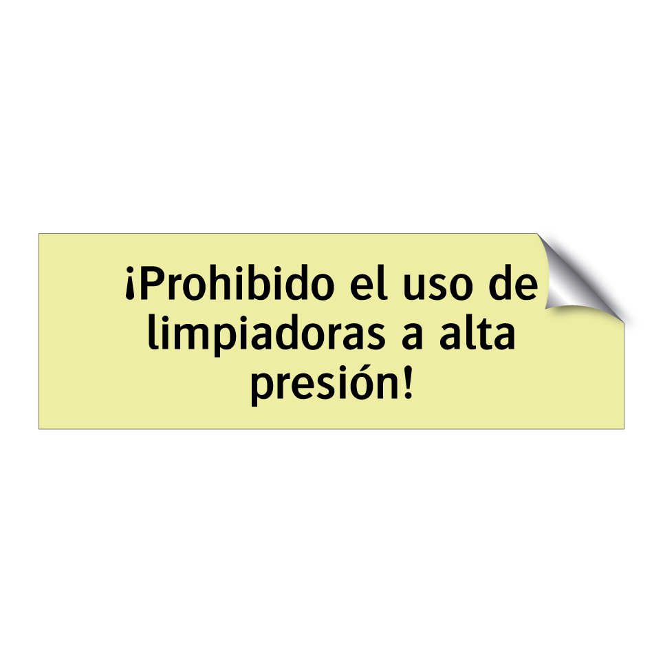 ¡Prohibido el uso de limpiadoras a alta presión!