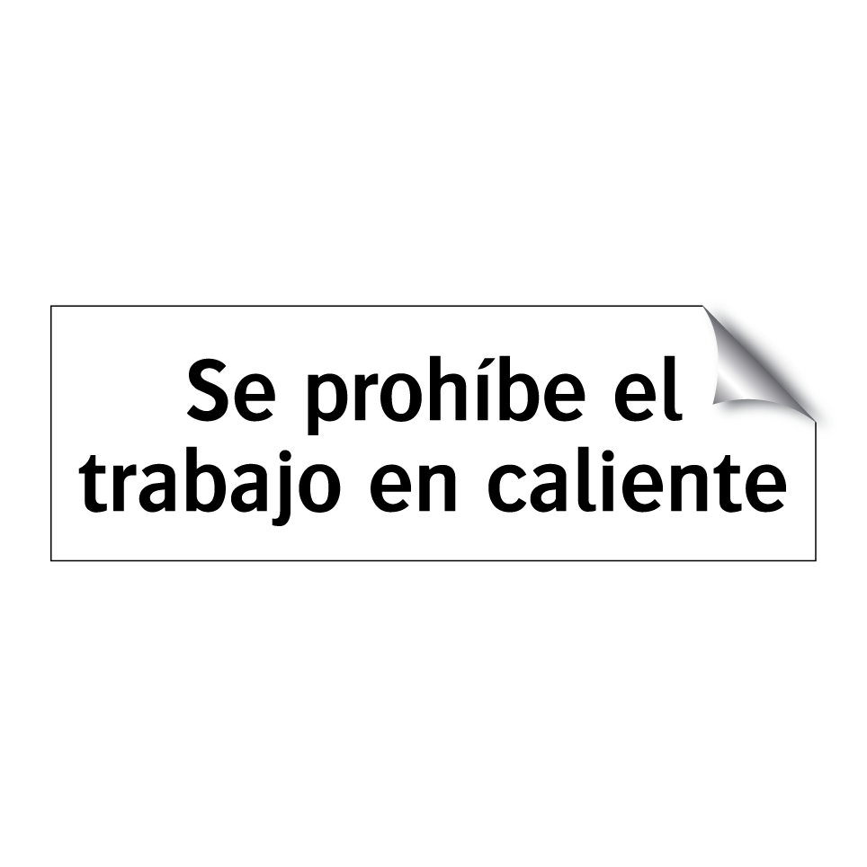 Se prohíbe el trabajo en caliente