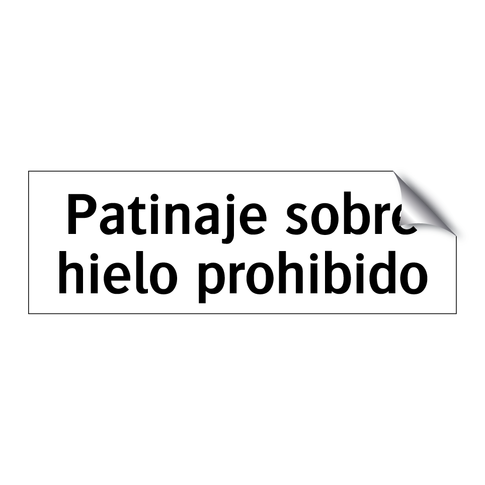 Patinaje sobre hielo prohibido