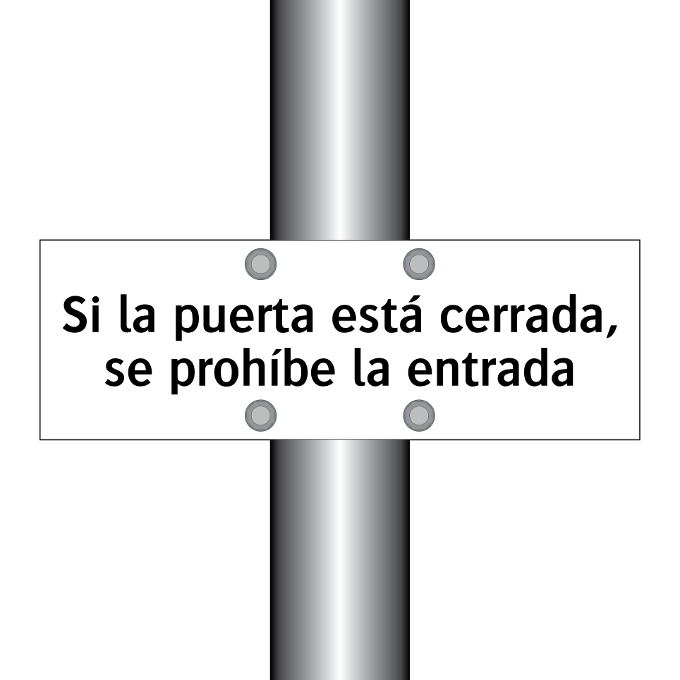 Si la puerta está cerrada, se prohíbe la entrada
