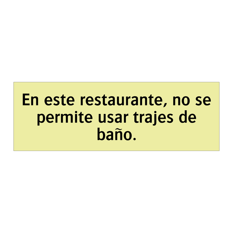 En este restaurante, no se permite usar trajes de baño.