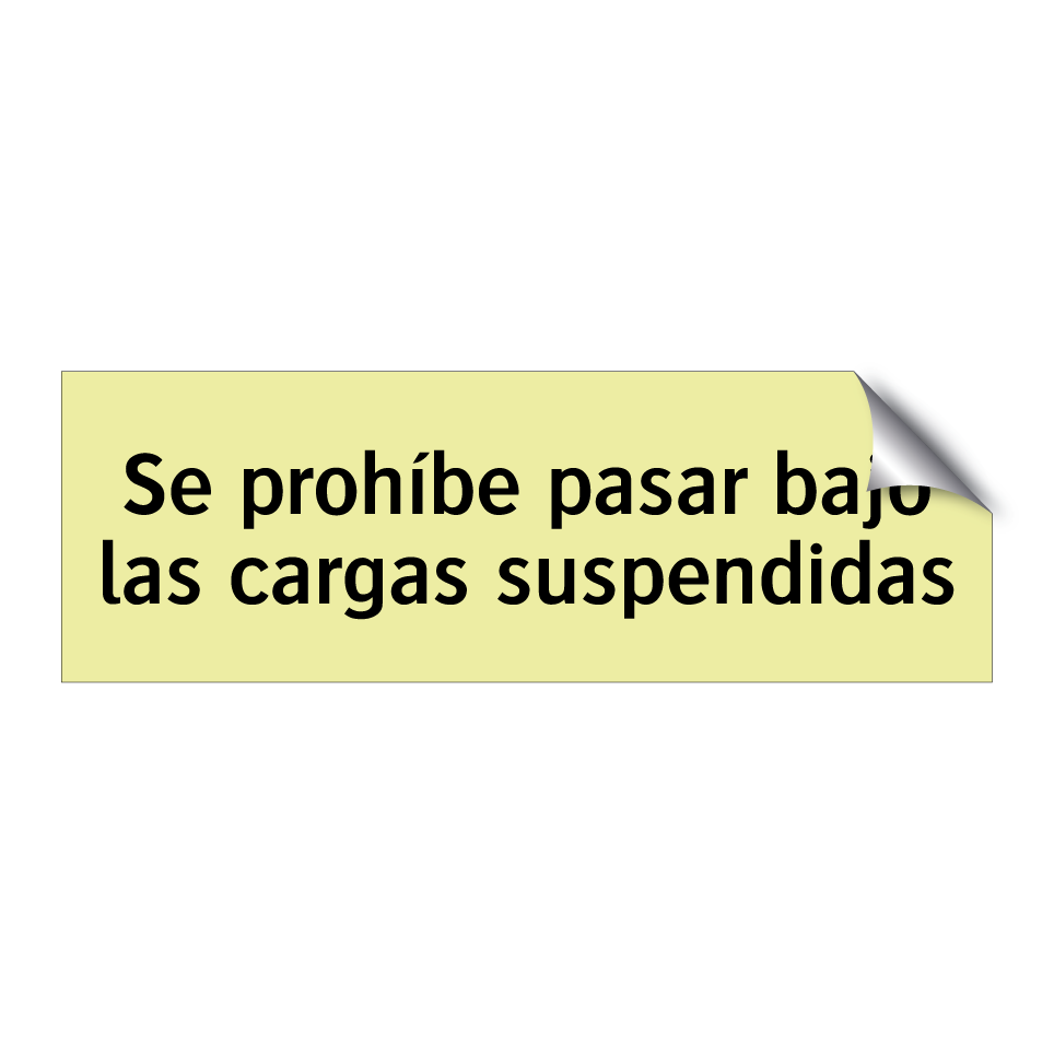 Se prohíbe pasar bajo las cargas suspendidas