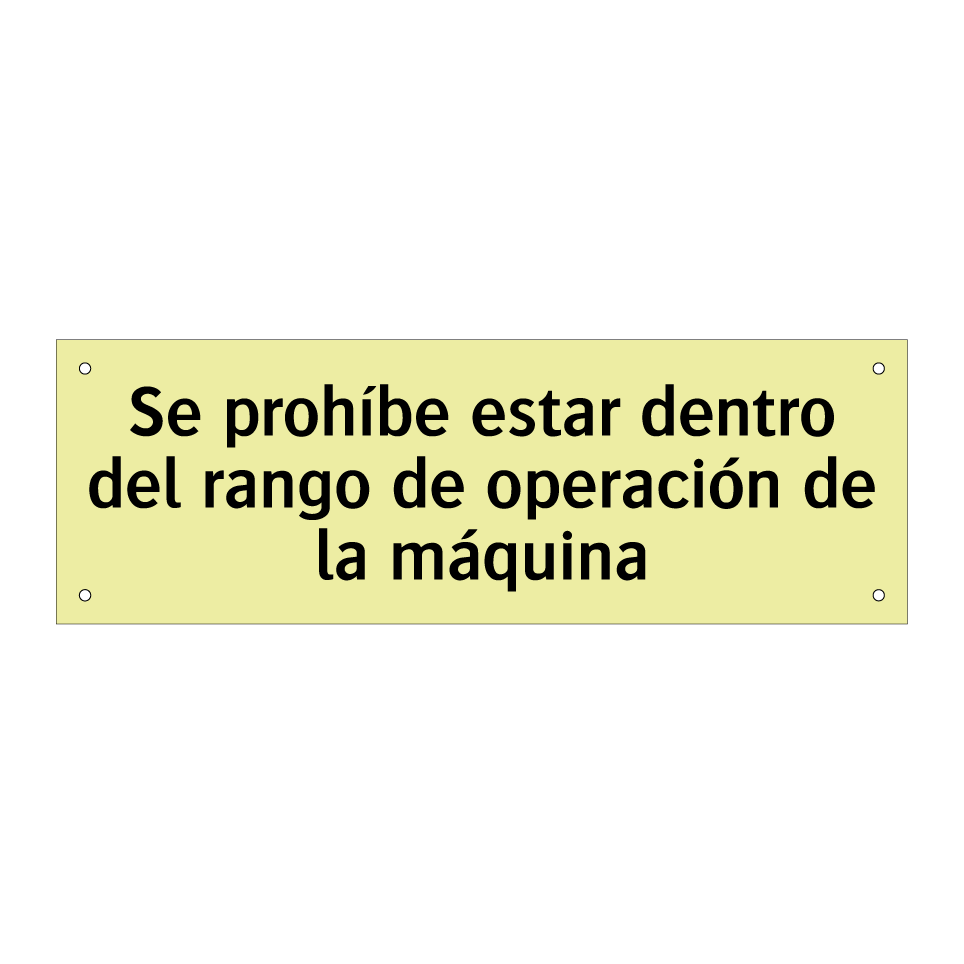Se prohíbe estar dentro del rango de operación de la máquina