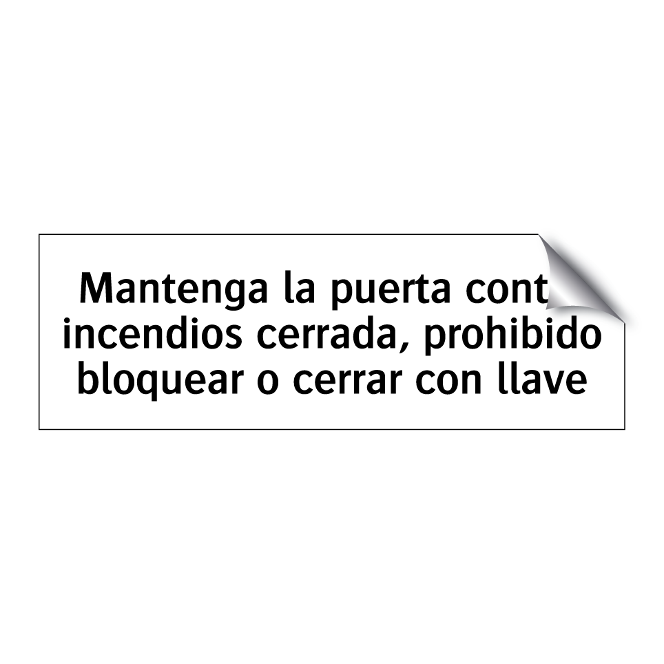 Mantenga la puerta contra incendios cerrada, prohibido bloquear o cerrar con llave