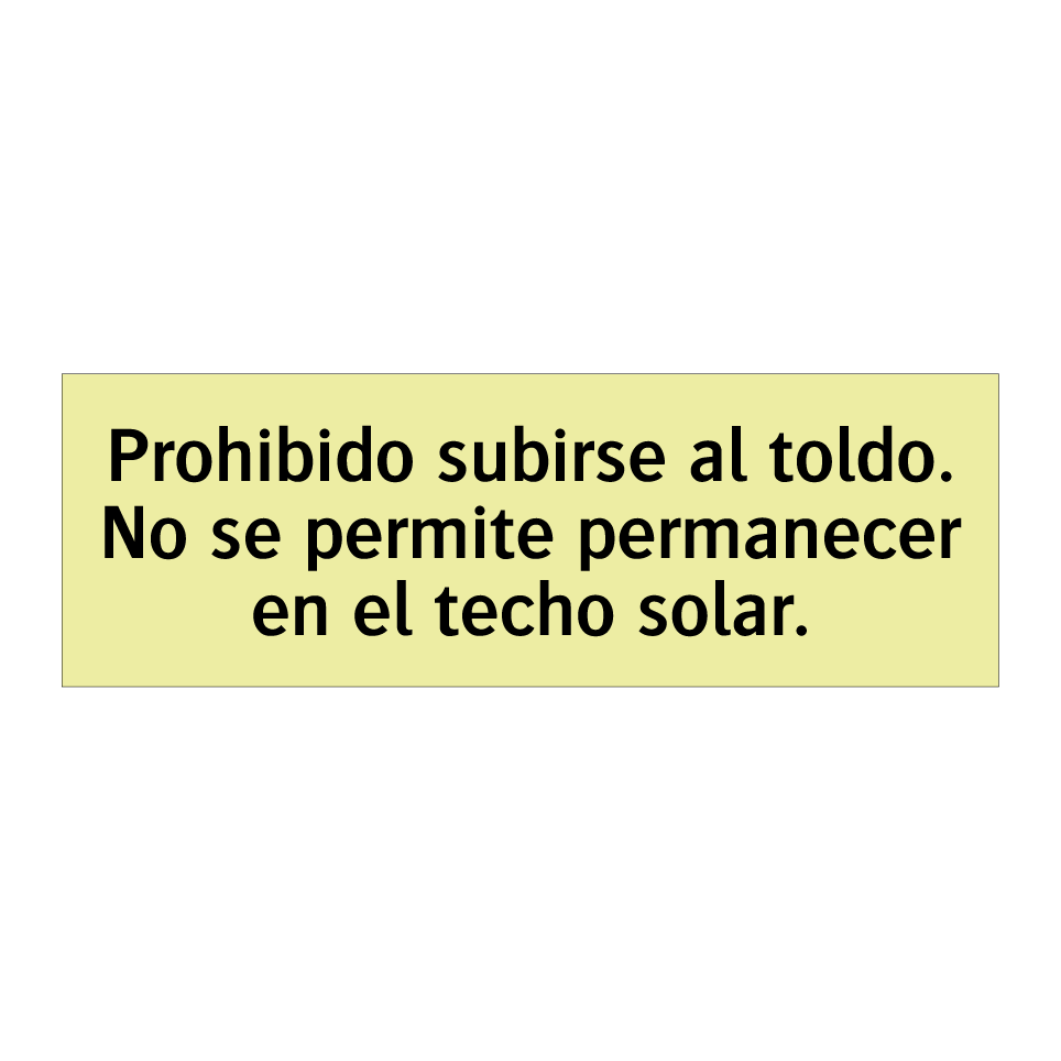 Prohibido subirse al toldo. No se permite permanecer en el techo solar.