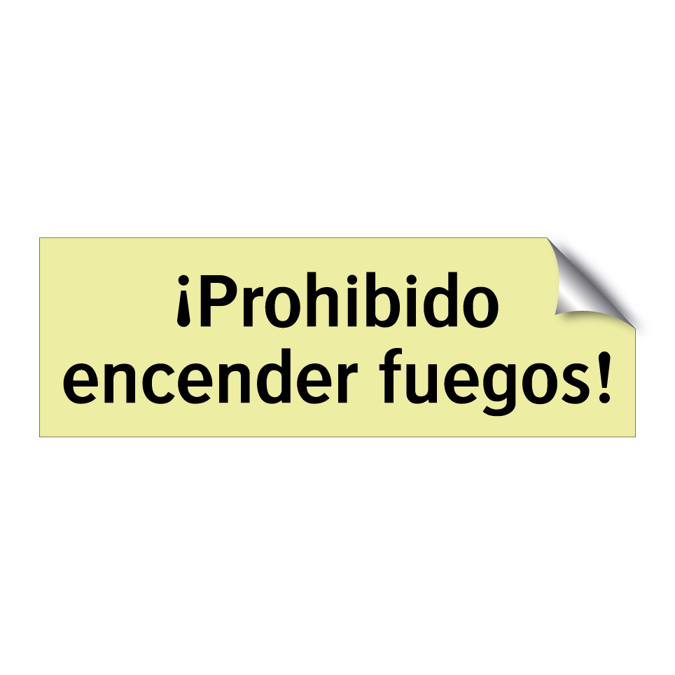¡Prohibido encender fuegos!