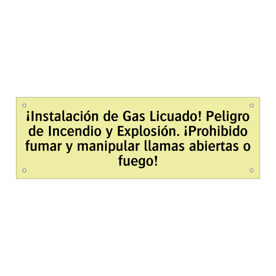 ¡Instalación de Gas Licuado! Peligro de Incendio y Explosión. ¡Prohibido fumar y manipular llamas abiertas o fuego!