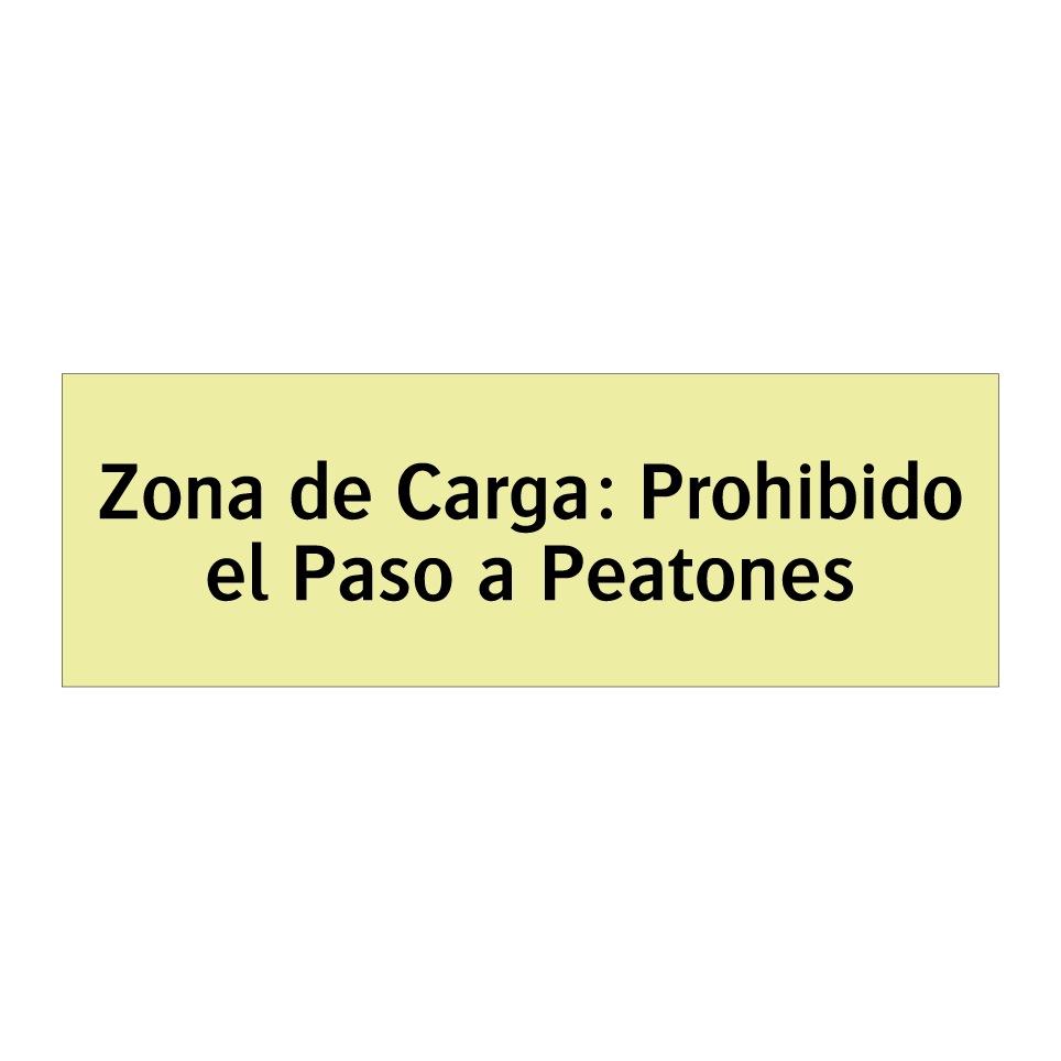 Zona de Carga: Prohibido el Paso a Peatones