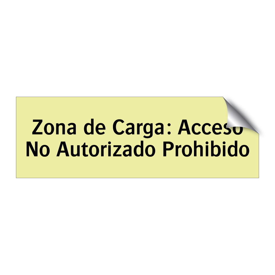 Zona de Carga: Acceso No Autorizado Prohibido