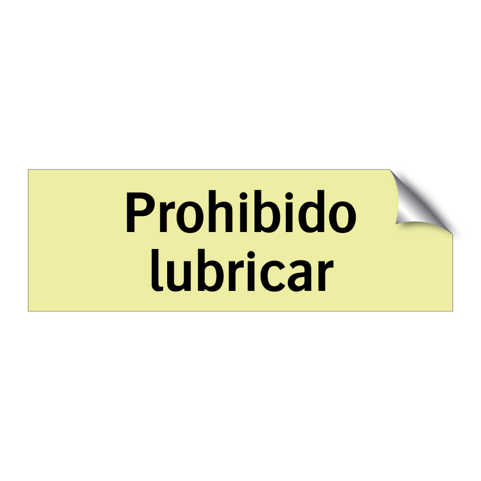 Prohibido lubricar