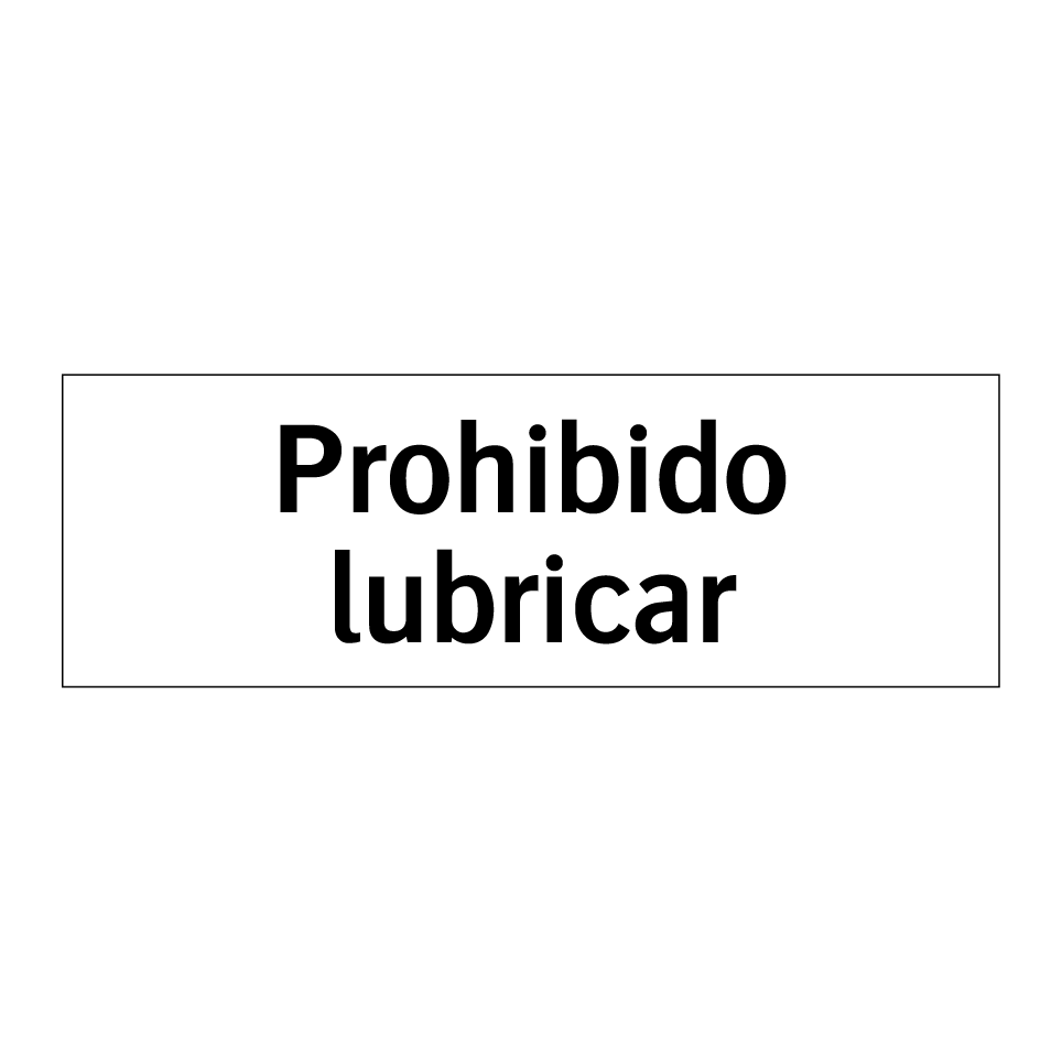 Prohibido lubricar