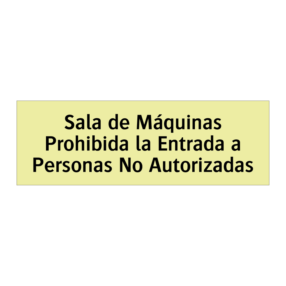 Sala de Máquinas Prohibida la Entrada a Personas No Autorizadas