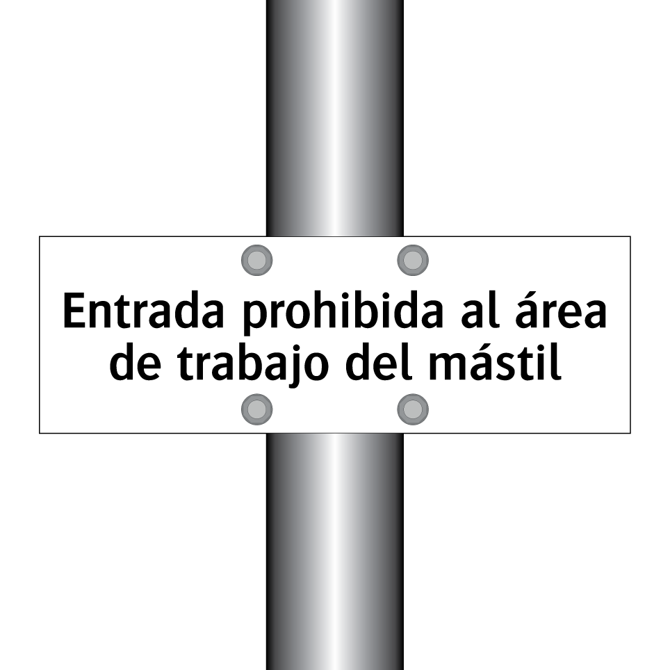 Entrada prohibida al área de trabajo del mástil