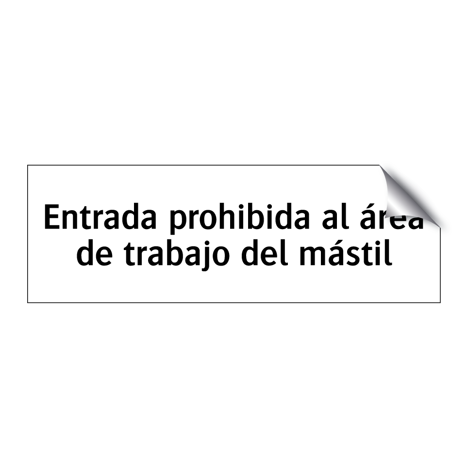 Entrada prohibida al área de trabajo del mástil