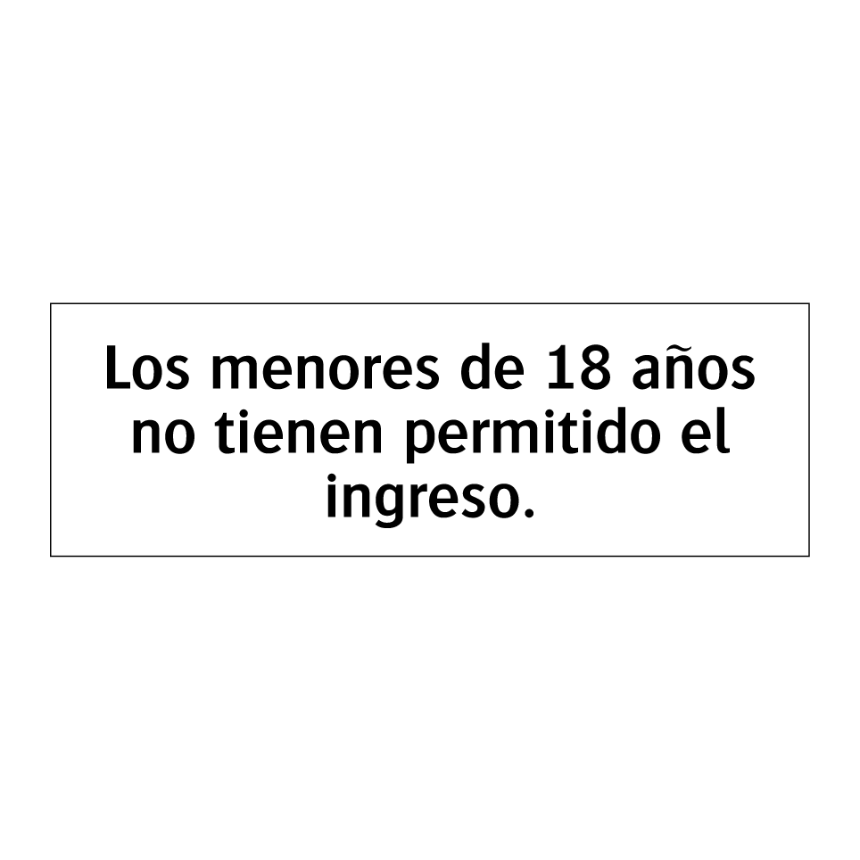 Los menores de 18 años no tienen permitido el ingreso.