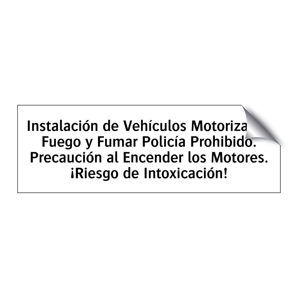 Instalación de Vehículos Motorizados Fuego y Fumar Policía Prohibido. Precaución al Encender los Motores. ¡Riesgo de Intoxicación!