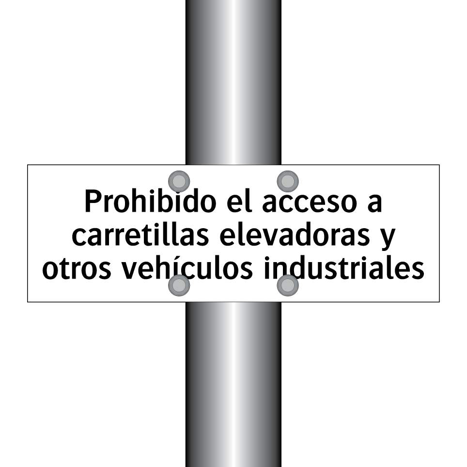 Prohibido el acceso a carretillas elevadoras y otros vehículos industriales
