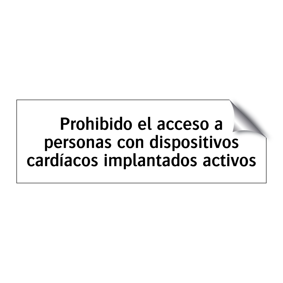 Prohibido el acceso a personas con dispositivos cardíacos implantados activos