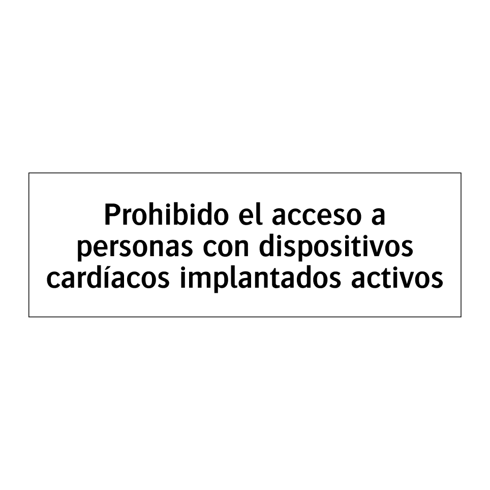 Prohibido el acceso a personas con dispositivos cardíacos implantados activos