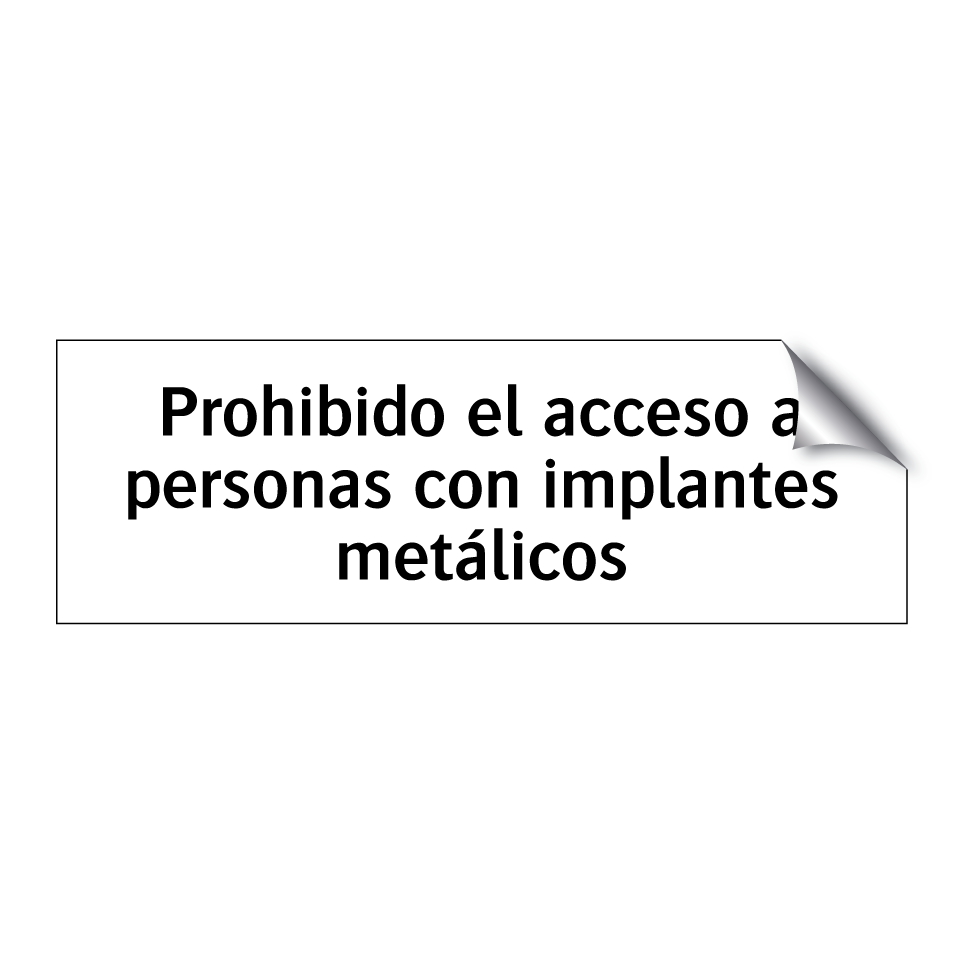 Prohibido el acceso a personas con implantes metálicos