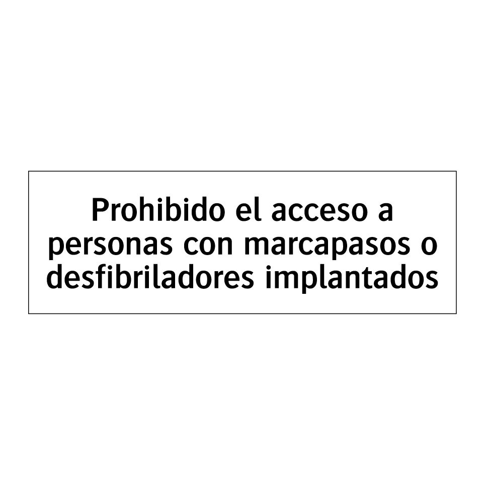 Prohibido el acceso a personas con marcapasos o desfibriladores implantados