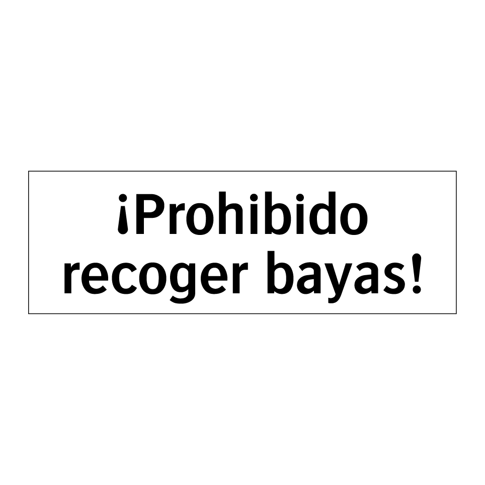 ¡Prohibido recoger bayas!