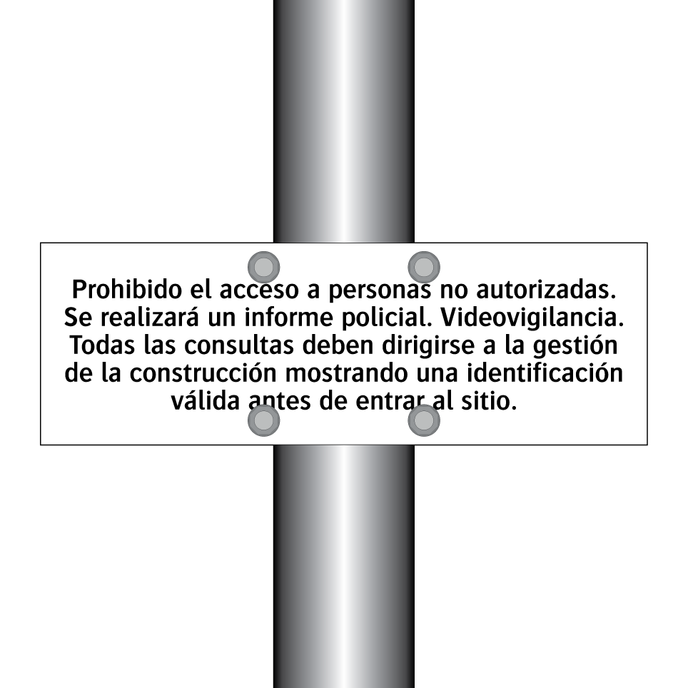 Prohibido el acceso a personas no autorizadas. Se realizará un informe policial. Videovigilancia. Todas las consultas deben dirigirse a la gestión de la construcción mostrando una identificación válida antes de entrar al sitio.