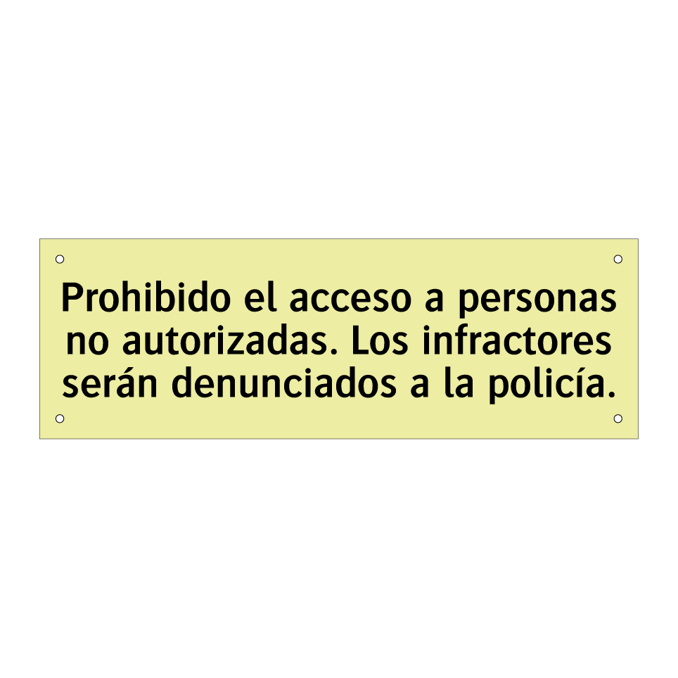 Prohibido el acceso a personas no autorizadas. Los infractores serán denunciados a la policía.