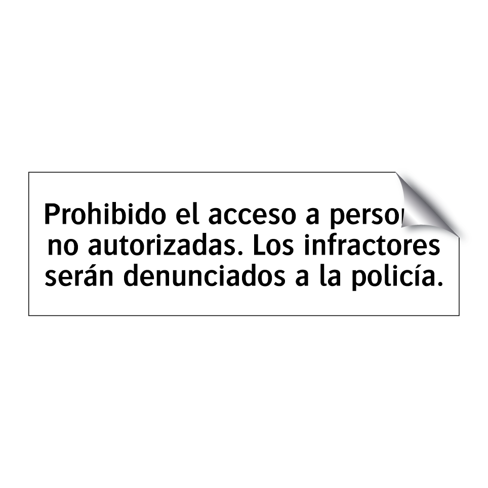 Prohibido el acceso a personas no autorizadas. Los infractores serán denunciados a la policía.