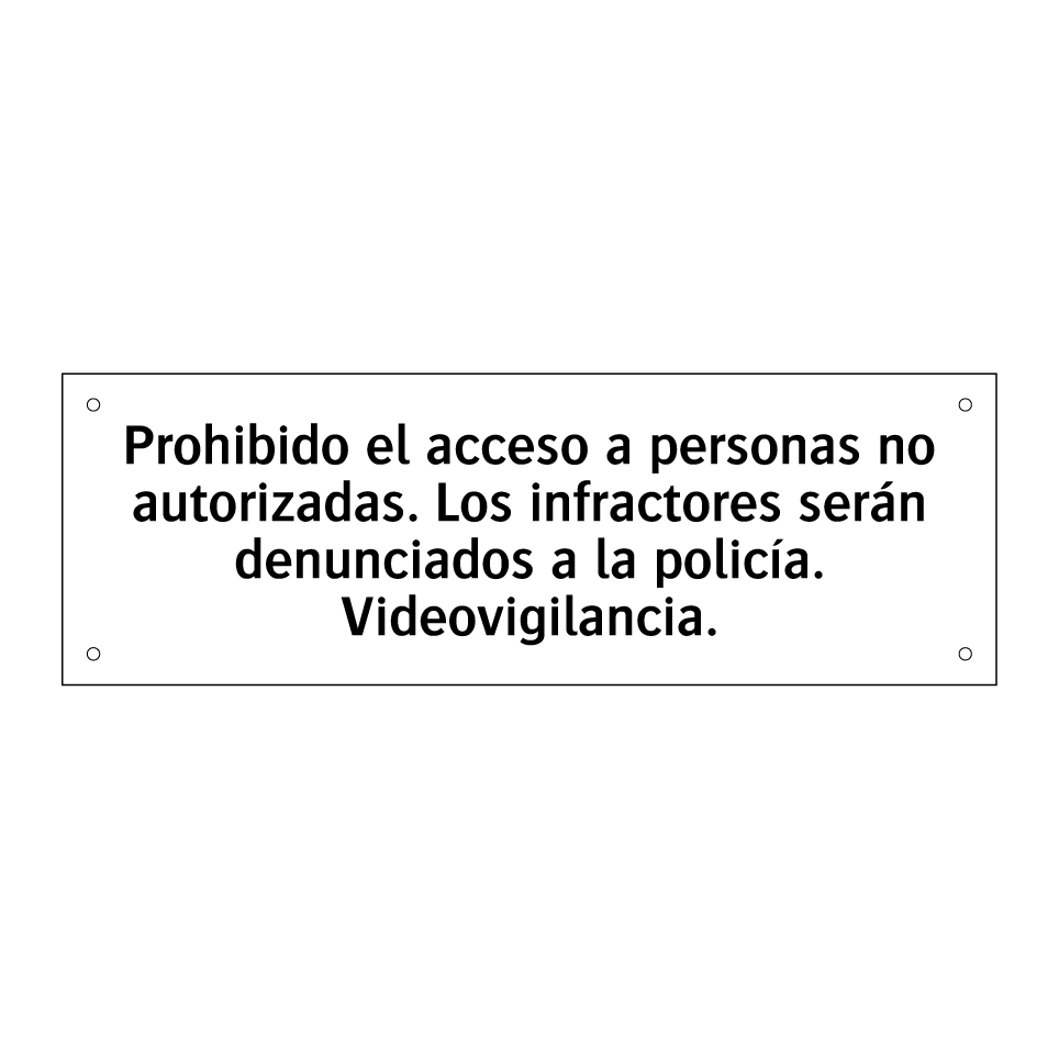 Prohibido el acceso a personas no autorizadas. Los infractores serán denunciados a la policía. Videovigilancia.