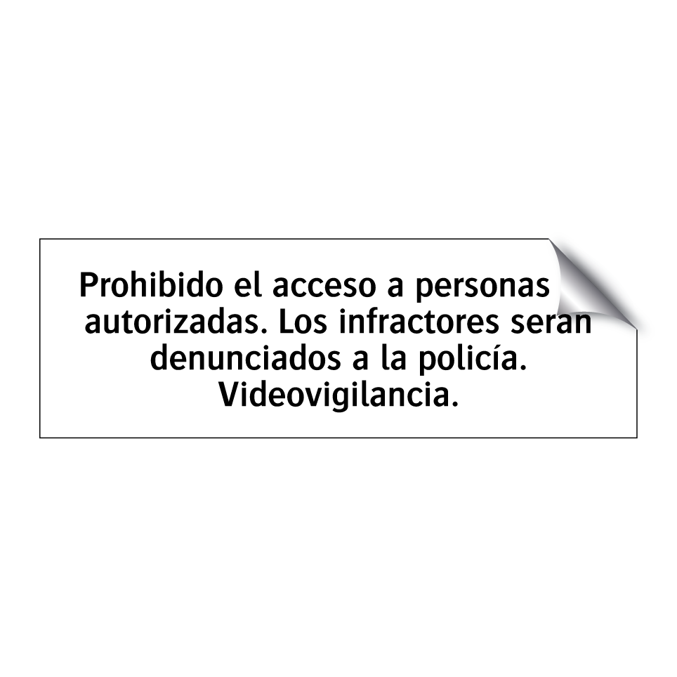 Prohibido el acceso a personas no autorizadas. Los infractores serán denunciados a la policía. Videovigilancia.