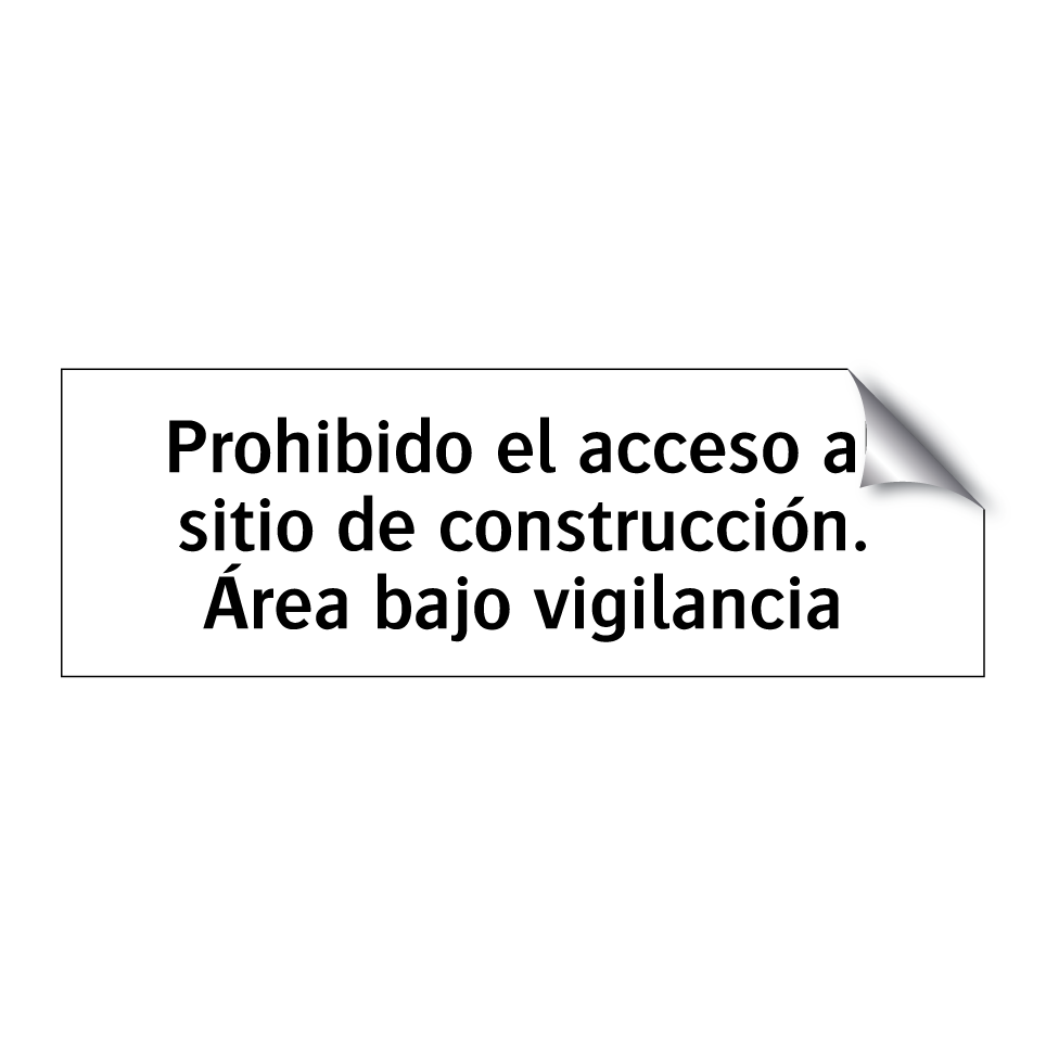 Prohibido el acceso al sitio de construcción. Área bajo vigilancia