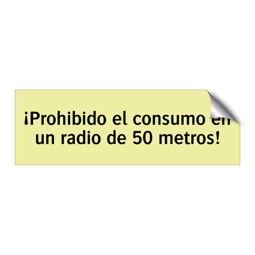 ¡Prohibido el consumo en un radio de 50 metros!