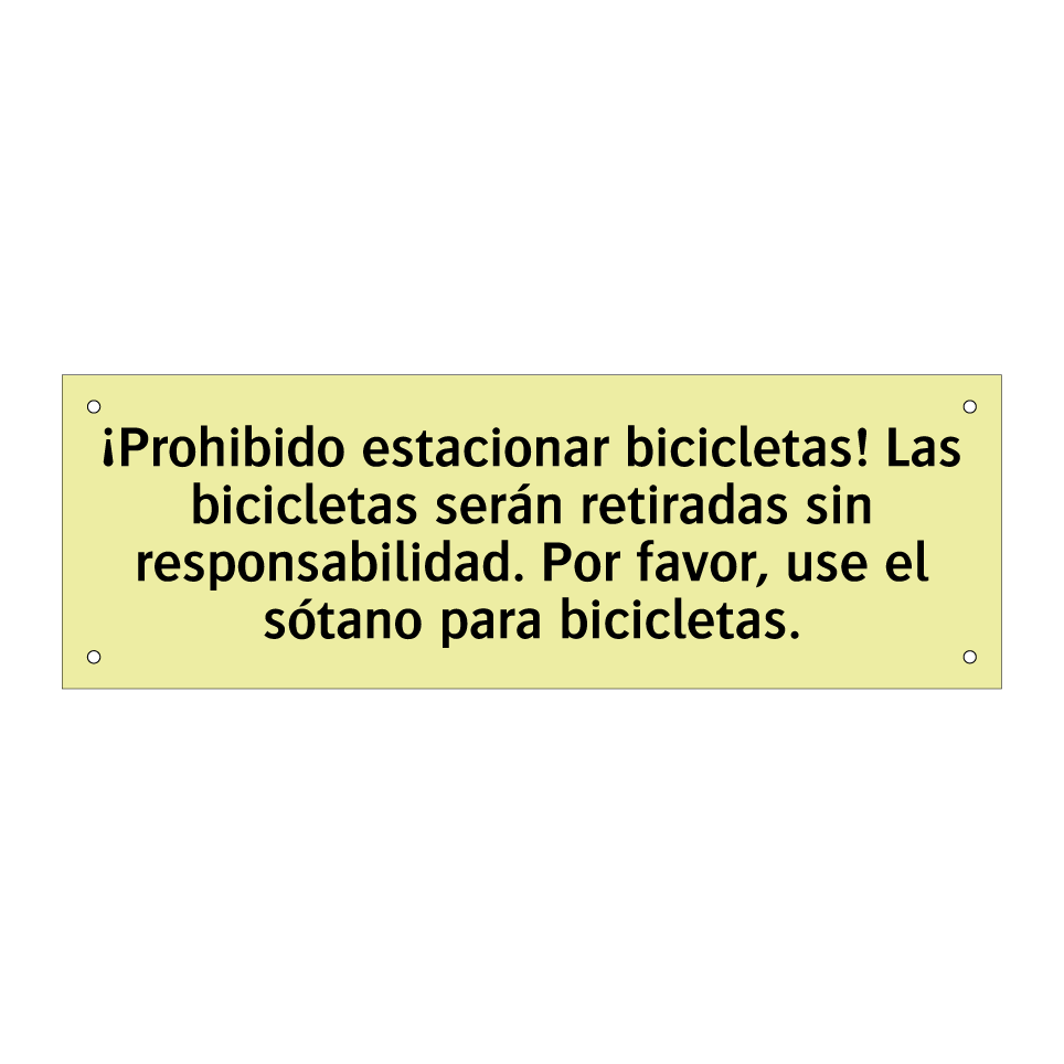 ¡Prohibido estacionar bicicletas! Las bicicletas serán retiradas sin responsabilidad. Por favor, use el sótano para bicicletas.