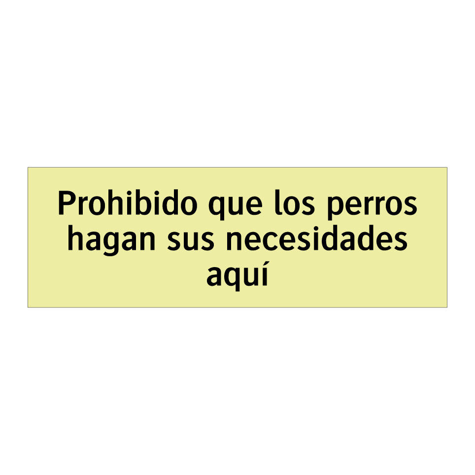 Prohibido que los perros hagan sus necesidades aquí