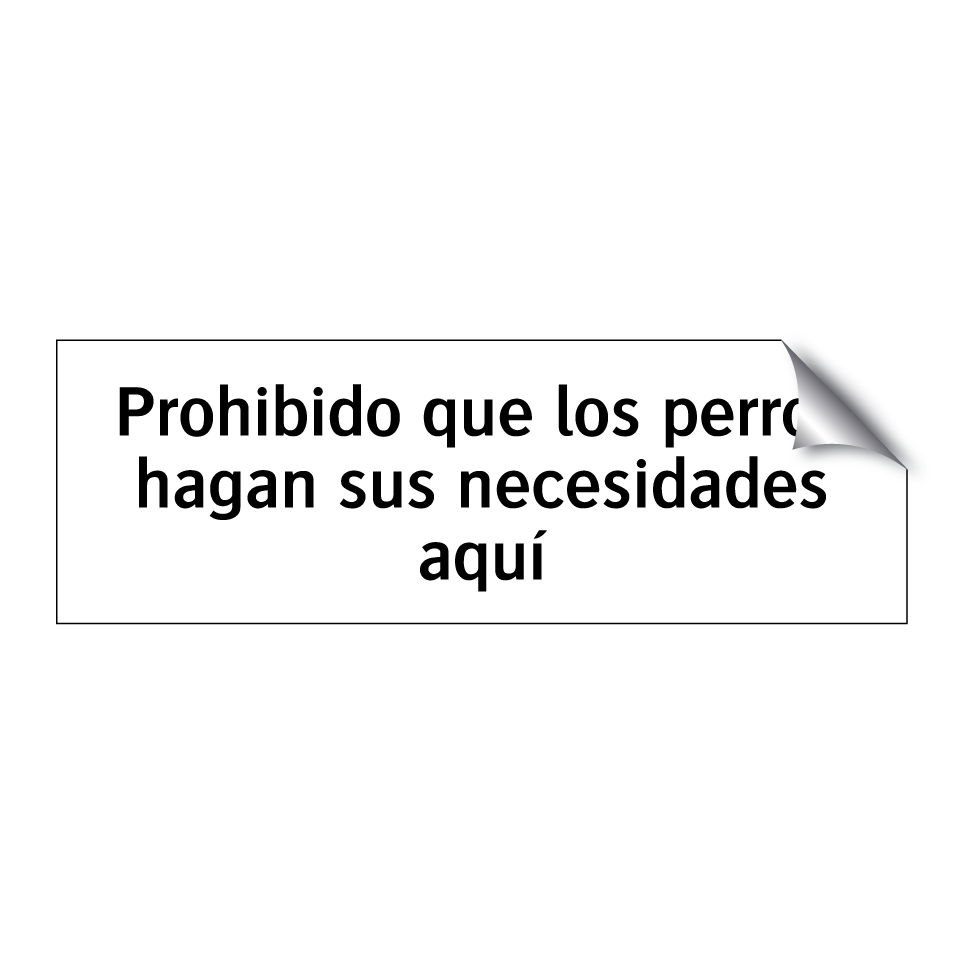 Prohibido que los perros hagan sus necesidades aquí