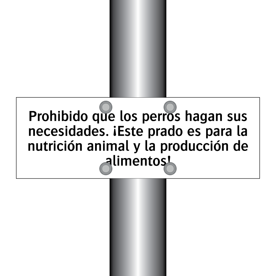 Prohibido que los perros hagan sus necesidades. ¡Este prado es para la nutrición animal y la producción de alimentos!