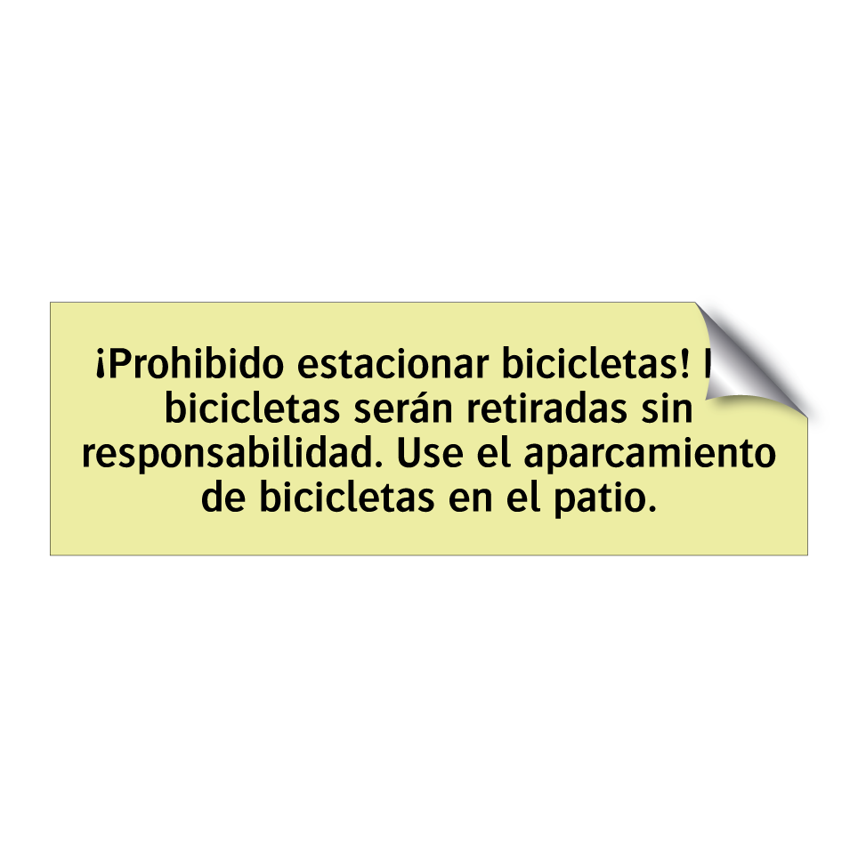 ¡Prohibido estacionar bicicletas! Las bicicletas serán retiradas sin responsabilidad. Use el aparcamiento de bicicletas en el patio.
