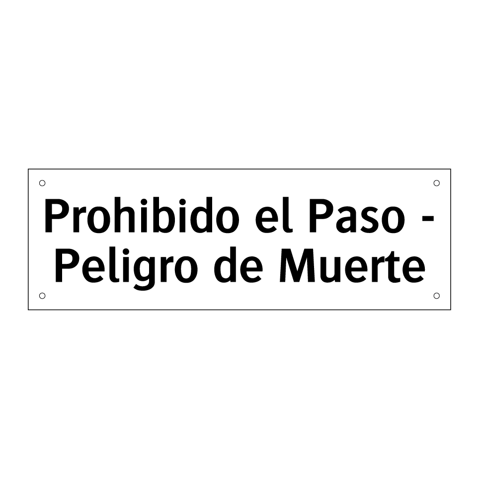 Prohibido el Paso - Peligro de Muerte