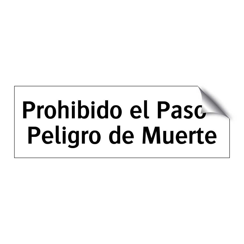 Prohibido el Paso - Peligro de Muerte