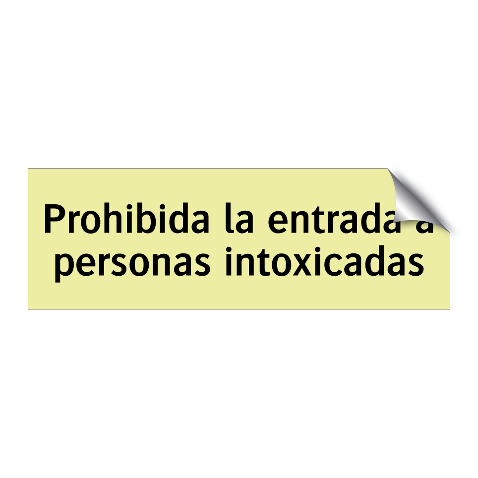 Prohibida la entrada a personas intoxicadas
