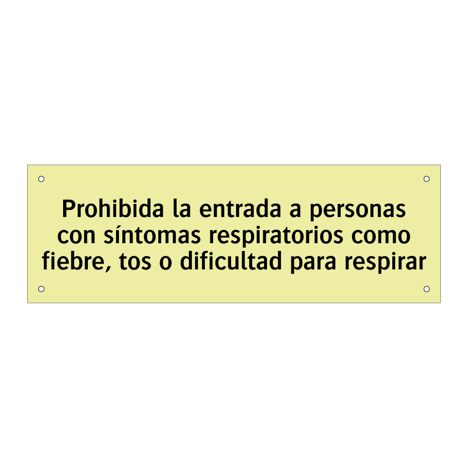Prohibida la entrada a personas con síntomas respiratorios como fiebre, tos o dificultad para respirar