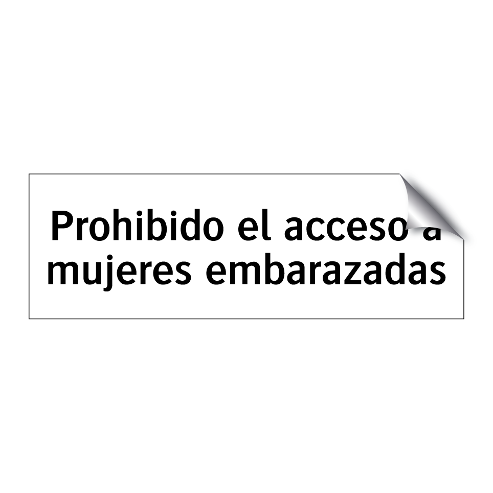 Prohibido el acceso a mujeres embarazadas