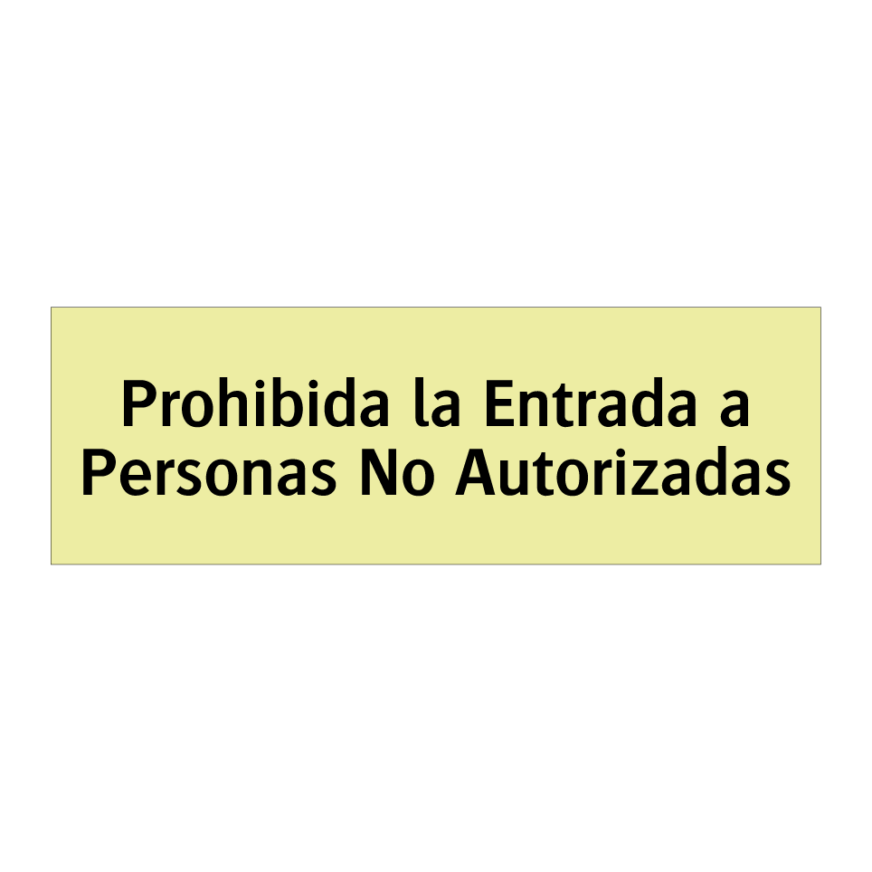 Prohibida la Entrada a Personas No Autorizadas