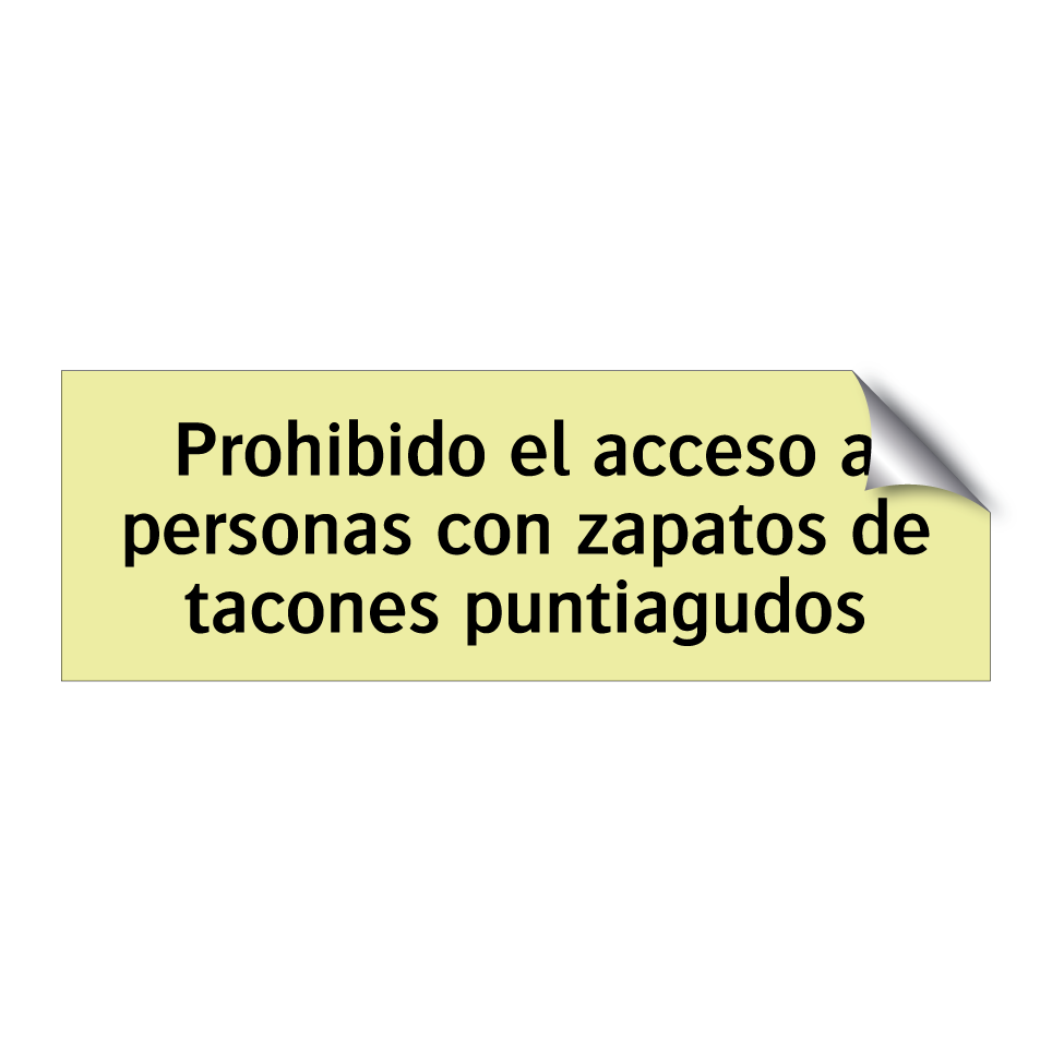 Prohibido el acceso a personas con zapatos de tacones puntiagudos