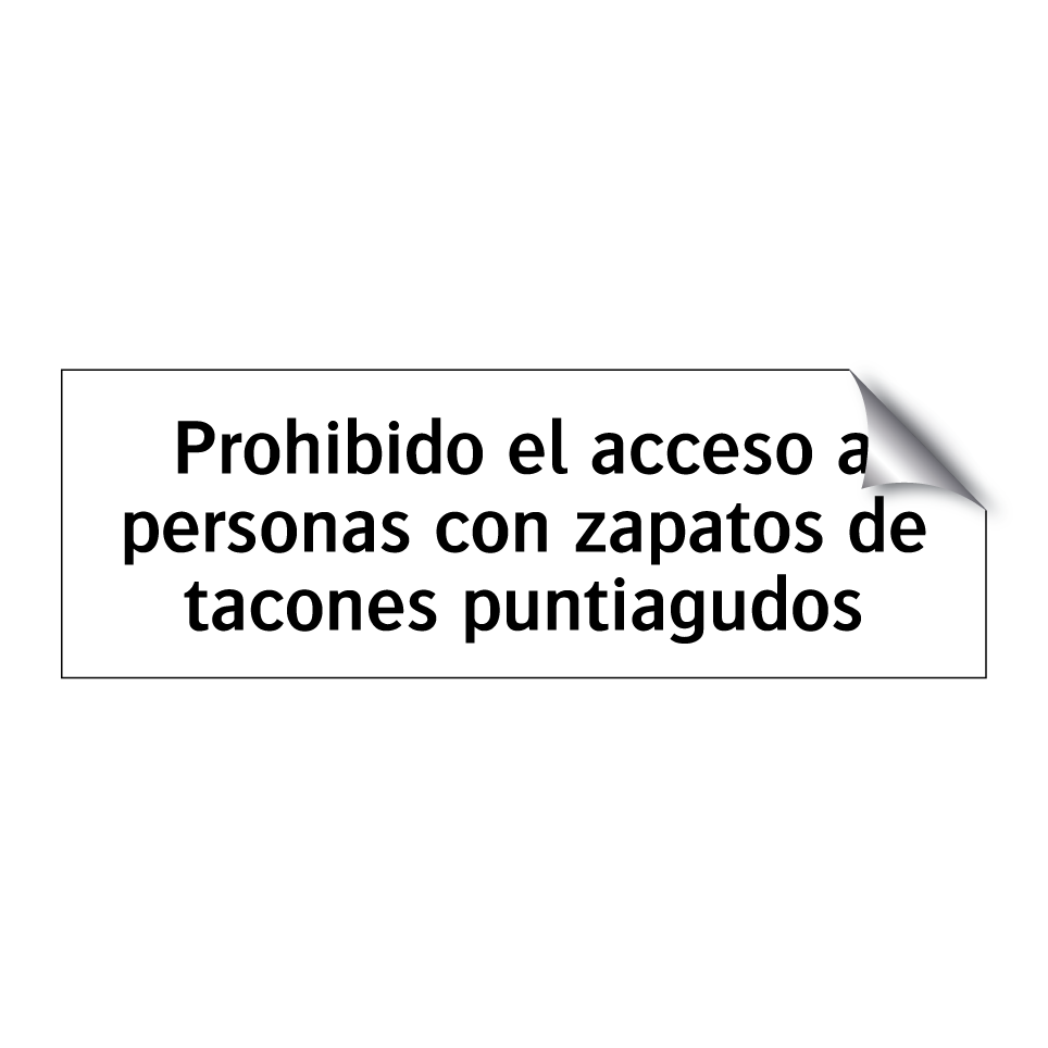 Prohibido el acceso a personas con zapatos de tacones puntiagudos