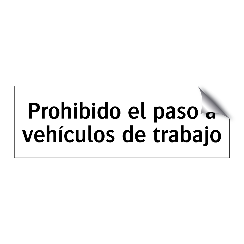 Prohibido el paso a vehículos de trabajo