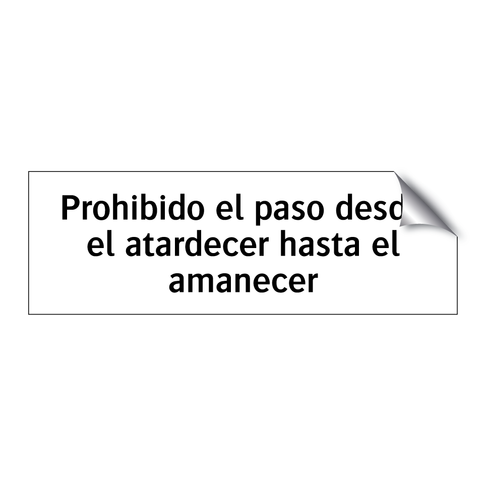 Prohibido el paso desde el atardecer hasta el amanecer