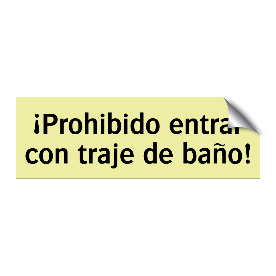 ¡Prohibido entrar con traje de baño!
