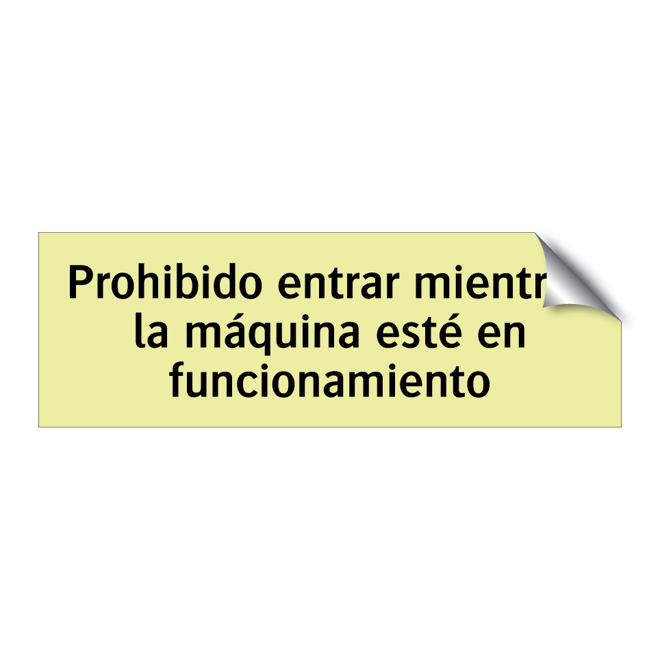 Prohibido entrar mientras la máquina esté en funcionamiento